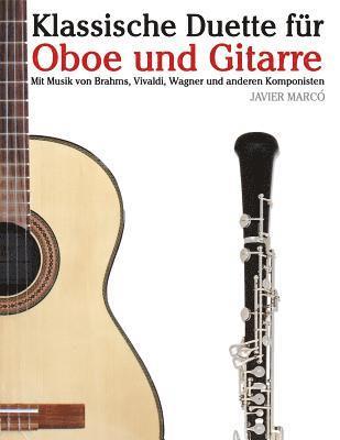 bokomslag Klassische Duette Für Oboe Und Gitarre: Oboe Für Anfänger. Mit Musik Von Brahms, Vivaldi, Wagner Und Anderen Komponisten