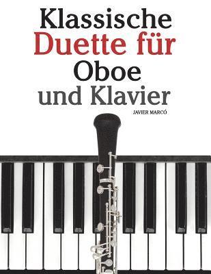 Javier Marco - Klassische Duette Für Oboe Und Klavier: Oboe Für Anfänger. Mit Musik Von Brahms, Vivaldi, Wagner Und Anderen Komponisten, Häftad