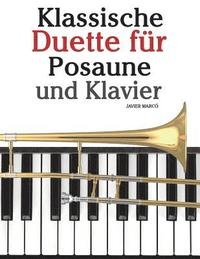 bokomslag Klassische Duette Für Posaune Und Klavier: Posaune Für Anfänger. Mit Musik Von Bach, Strauss, Tchaikovsky Und Anderen Komponisten