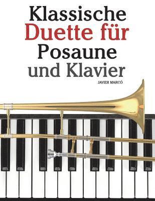 bokomslag Klassische Duette Für Posaune Und Klavier: Posaune Für Anfänger. Mit Musik Von Bach, Strauss, Tchaikovsky Und Anderen Komponisten