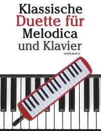 bokomslag Klassische Duette Für Melodica Und Klavier: Melodica Für Anfänger. Mit Musik Von Brahms, Handel, Vivaldi Und Anderen Komponisten