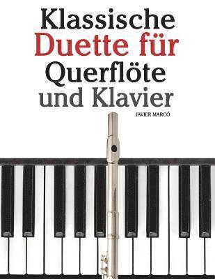 bokomslag Klassische Duette Für Querflöte Und Klavier: Querflöte Für Anfänger. Mit Musik Von Brahms, Vivaldi, Wagner Und Anderen Komponisten