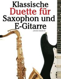 bokomslag Klassische Duette Für Saxophon Und E-Gitarre: Saxophon Für Anfänger. Mit Musik Von Brahms, Vivaldi, Wagner Und Anderen Komponisten