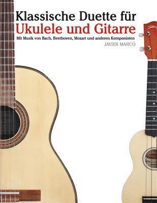 bokomslag Klassische Duette Für Ukulele Und Gitarre: Ukulele Für Anfänger. Mit Musik Von Bach, Beethoven, Mozart Und Anderen Komponisten (in Noten Und Tabulatur