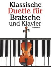 bokomslag Klassische Duette Für Bratsche Und Klavier: Bratsche Für Anfänger. Mit Musik Von Bach, Beethoven, Mozart Und Anderen Komponisten