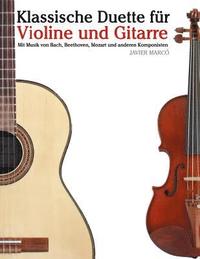 bokomslag Klassische Duette Für Violine Und Gitarre: Violine Für Anfänger. Mit Musik Von Bach, Beethoven, Mozart Und Anderen Komponisten