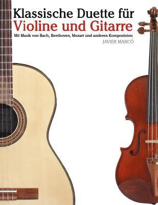 Klassische Duette Für Violine Und Gitarre: Violine Für Anfänger. Mit Musik Von Bach, Beethoven, Mozart Und Anderen Komponisten 1
