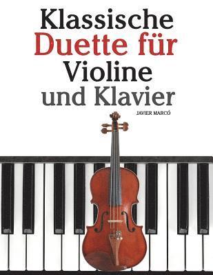 Klassische Duette Für Violine Und Klavier: Violine Für Anfänger. Mit Musik Von Bach, Beethoven, Mozart Und Anderen Komponisten 1