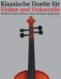 bokomslag Klassische Duette Für Violine Und Violoncello: Violine Für Anfänger. Mit Musik Von Bach, Beethoven, Mozart Und Anderen Komponisten