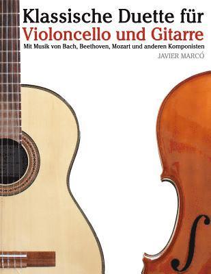 Klassische Duette Für Violoncello Und Gitarre: Violoncello Für Anfänger. Mit Musik Von Bach, Beethoven, Mozart Und Anderen Komponisten 1