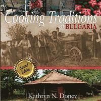 Kathryn N. Donev - Cooking Traditions of Bulgaria, Second Edition, Häftad