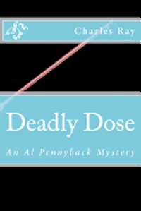 bokomslag Deadly Dose: An Al Pennyback Mystery