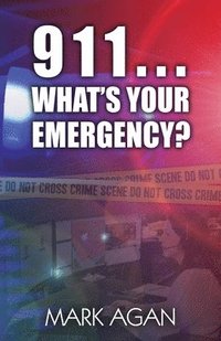 bokomslag 911...What's Your Emergency?
