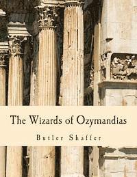 bokomslag The Wizards of Ozymandias (Large Print Edition): Reflections on the Decline and Fall