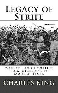 bokomslag Legacy of Strife: Warfare and Conflict from Classical to Modern Times