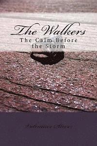 The Walkers: The Calm Before the Storm 1