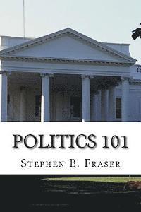 Stephen B. Fraser - Politics 101, Häftad