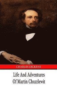 Charles Dickens - Life And Adventures Of Martin Chuzzlewit, Häftad