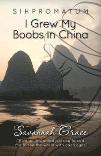 bokomslag Sihpromatum - I Grew my Boobs in China