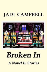 bokomslag Broken In: A Novel in Stories