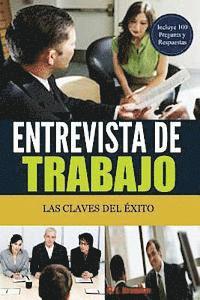 bokomslag Entrevista de Trabajo: Las Claves del Éxito: 100 Preguntas y Respuestas para Conseguir el Trabajo Soñado