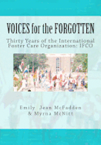 bokomslag VOICES for the FORGOTTEN: Thirty Years of the International Foster Care Organization