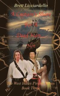 bokomslag A Captain's Share For A Dead Man... Not: The West Indies Pirates Series