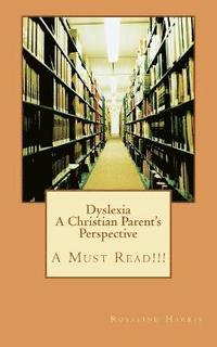 bokomslag Dyslexia A Christian Parent's Perspective