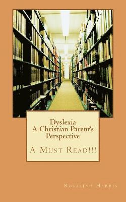 Dyslexia A Christian Parent's Perspective 1