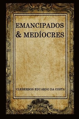 bokomslag emancipados & mediocres