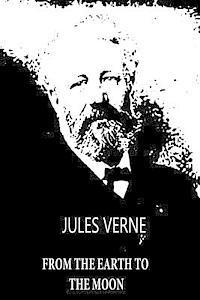 Jules Verne - From The Earth To The Moon, Häftad
