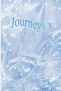 bokomslag Journeys V - An Anthology of Award-Winning Short Stories
