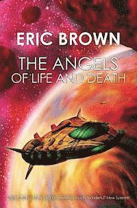 Eric Brown - The Angels of Life and Death, Häftad