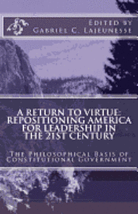 bokomslag A Return to Virtue: Repositioning America for Leadership in the 21st Century