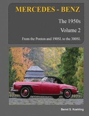Bernd S Koehling, Bernd S. Koehling - MERCEDES-BENZ, The 1950s, Volume 2, Häftad