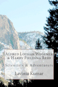 bokomslag Alfred Lothar Wegener & Harry Fielding Reid: Scientists & Adventurers