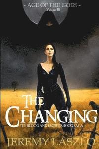 The Changing: Book Three of The Blood and Brotherhood Saga 1