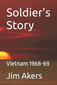 bokomslag Soldier's Story: Vietnam 1968-69