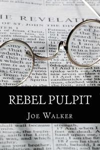 bokomslag Rebel Pulpit: The Civil War Prison Diary of Lieutenant James Vance Walker - Third Tennessee Confederate Infantry (Vaughn's)