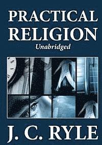 bokomslag Practical Religion (Unabridged)
