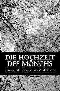 Conrad Ferdinand Meyer - Die Hochzeit des Mönchs, Häftad