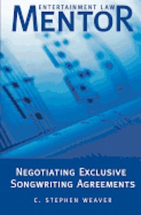 Entertainment Law Mentor - Negotiating Exclusive Songwriting Agreements 1