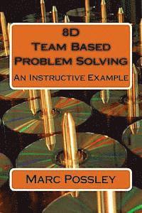 bokomslag 8D Team Based Problem Solving - An Instructive Example