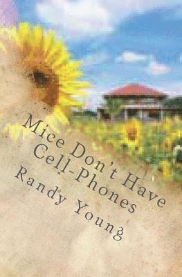 Mice Don't Have Cell-Phones: A True Story (Perhaps?)