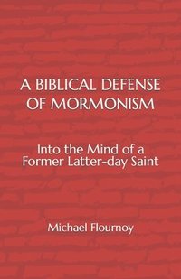 bokomslag Biblical Defense of Mormonism