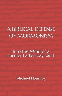 bokomslag A Biblical Defense of Mormonism