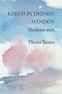 bokomslag Kelch in Deinen Händen: Meditationen