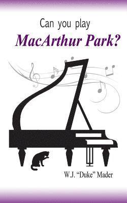 Can You Play MacArthur Park? 1