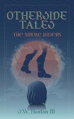 Otherside Tales: The Smoke Riders 1