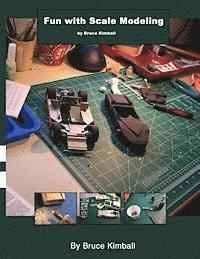 bokomslag Fun with Scale Modeling: Everyone can enjoy building a scale model car.